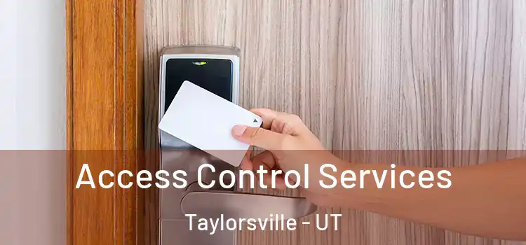 Access Control Services Taylorsville - UT