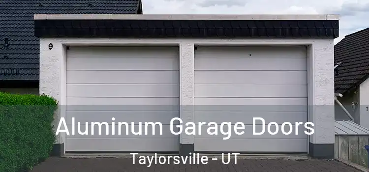  Aluminum Garage Doors Taylorsville - UT