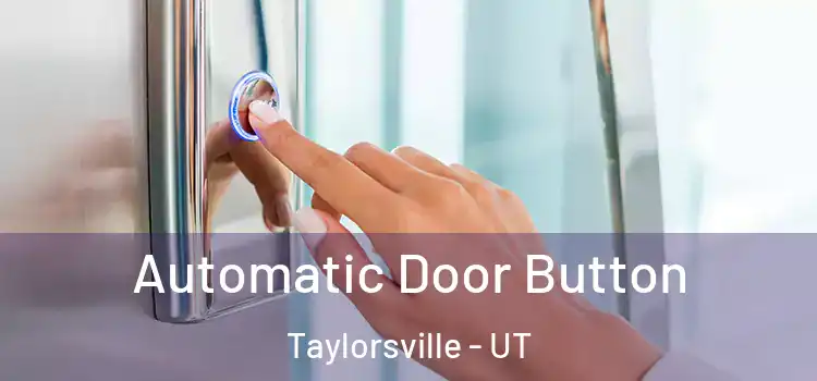 Automatic Door Button Taylorsville - UT