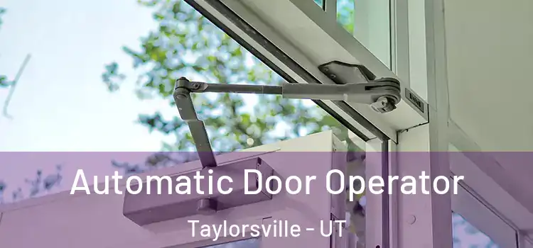 Automatic Door Operator Taylorsville - UT