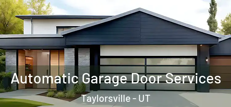  Automatic Garage Door Services Taylorsville - UT