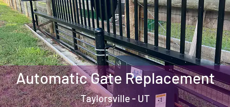 Automatic Gate Replacement Taylorsville - UT