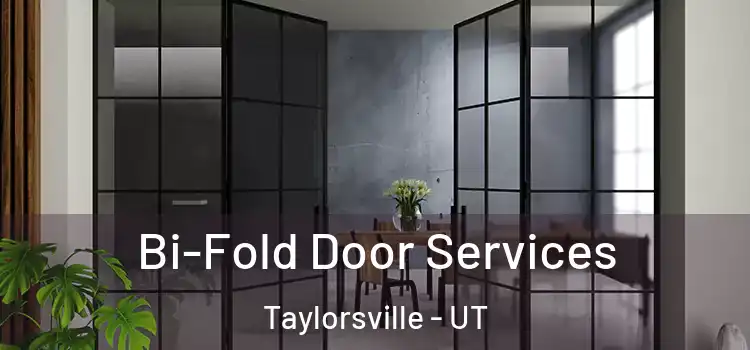 Bi-Fold Door Services Taylorsville - UT