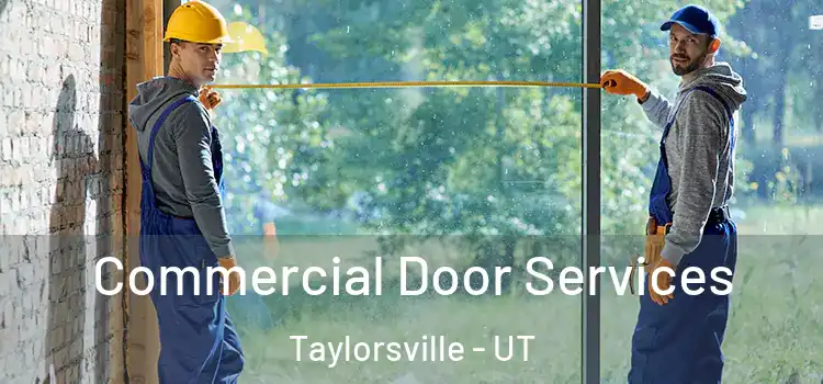 Commercial Door Services Taylorsville - UT