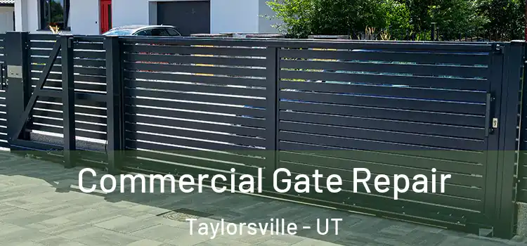 Commercial Gate Repair Taylorsville - UT