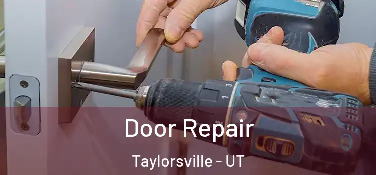 Door Repair Taylorsville - UT