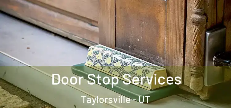 Door Stop Services Taylorsville - UT
