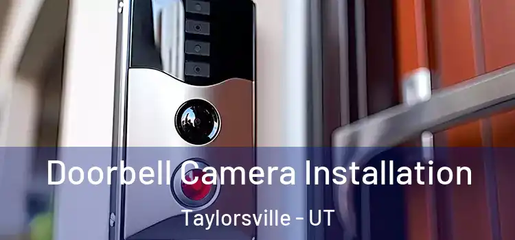  Doorbell Camera Installation Taylorsville - UT