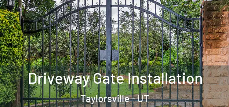 Driveway Gate Installation Taylorsville - UT