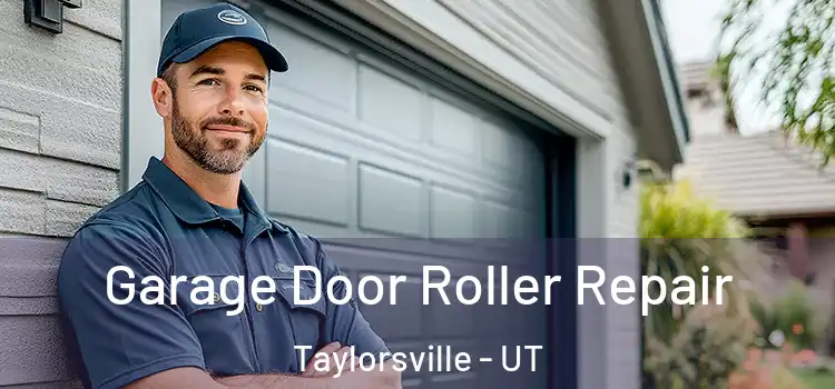  Garage Door Roller Repair Taylorsville - UT