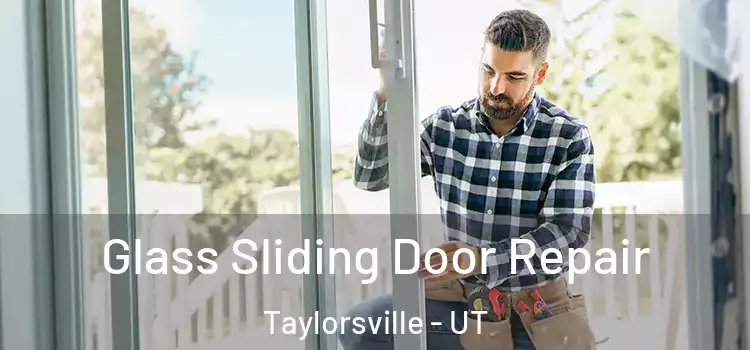 Glass Sliding Door Repair Taylorsville - UT
