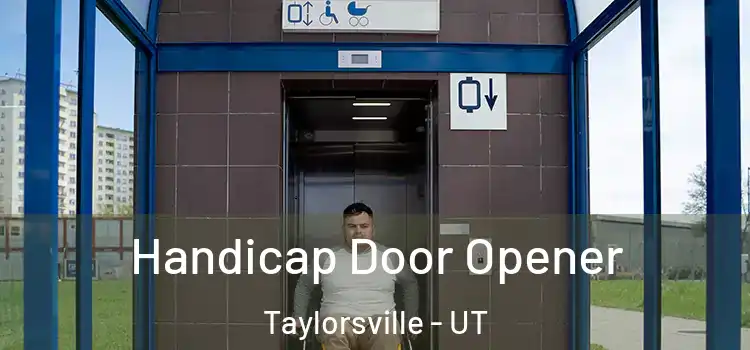 Handicap Door Opener Taylorsville - UT