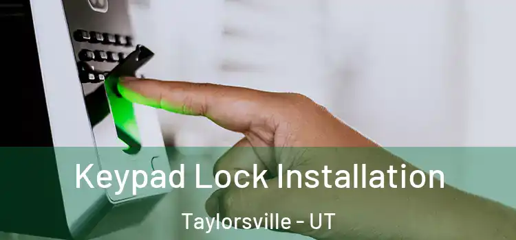 Keypad Lock Installation Taylorsville - UT
