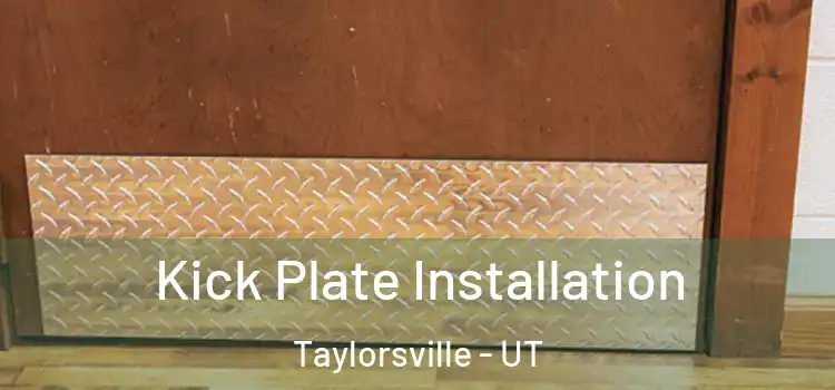 Kick Plate Installation Taylorsville - UT