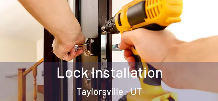 Lock Installation Taylorsville - UT
