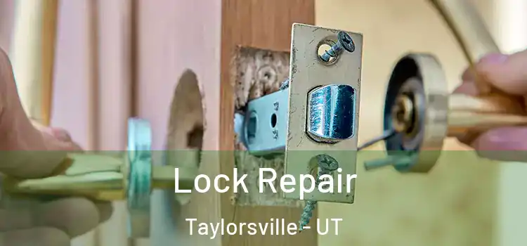 Lock Repair Taylorsville - UT