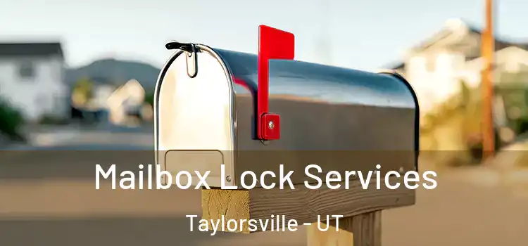 Mailbox Lock Services Taylorsville - UT