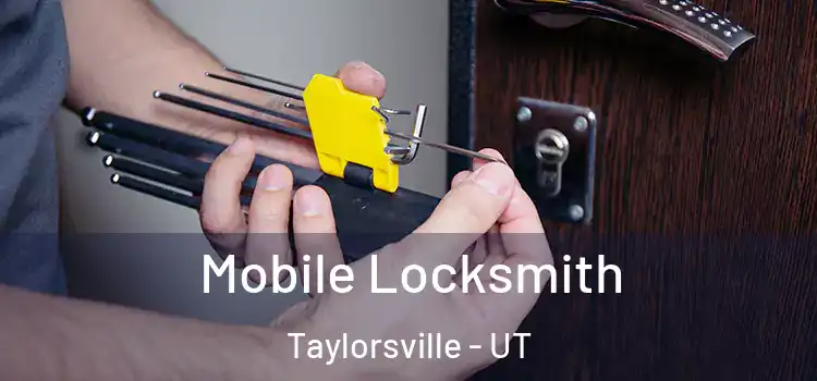 Mobile Locksmith Taylorsville - UT