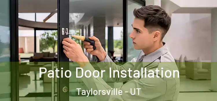  Patio Door Installation Taylorsville - UT