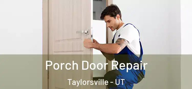  Porch Door Repair Taylorsville - UT