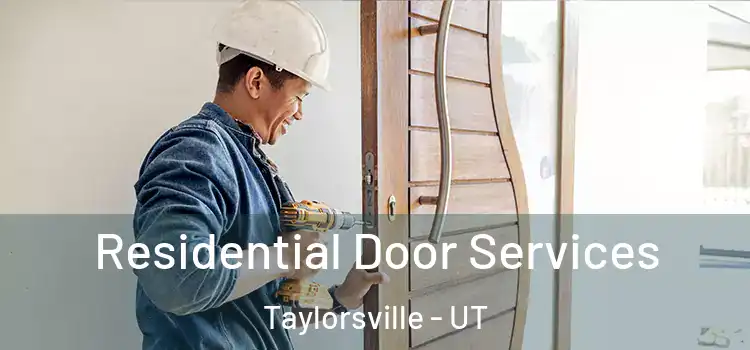 Residential Door Services Taylorsville - UT