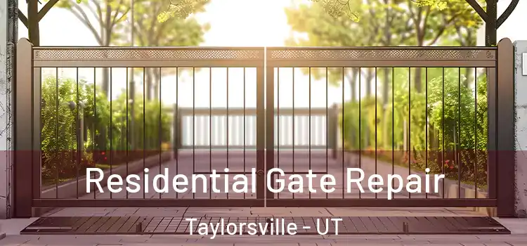 Residential Gate Repair Taylorsville - UT