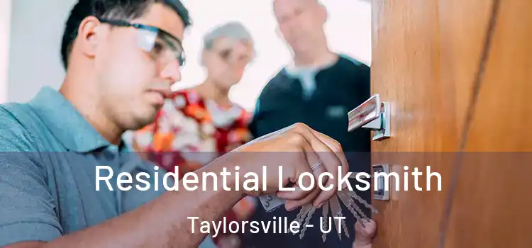 Residential Locksmith Taylorsville - UT