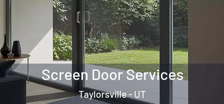 Screen Door Services Taylorsville - UT