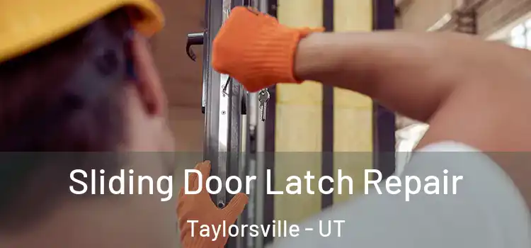 Sliding Door Latch Repair Taylorsville - UT