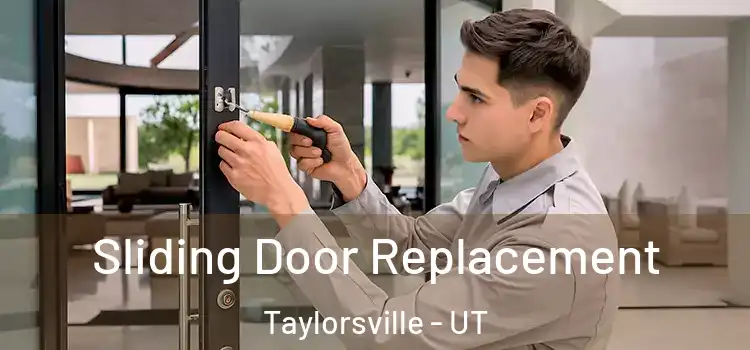 Sliding Door Replacement Taylorsville - UT