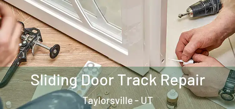 Sliding Door Track Repair Taylorsville - UT
