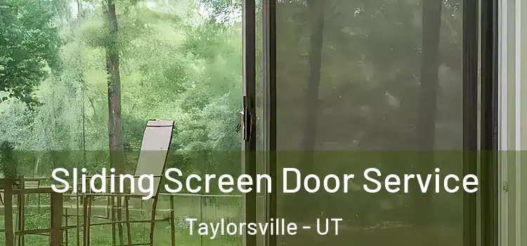 Sliding Screen Door Service Taylorsville - UT