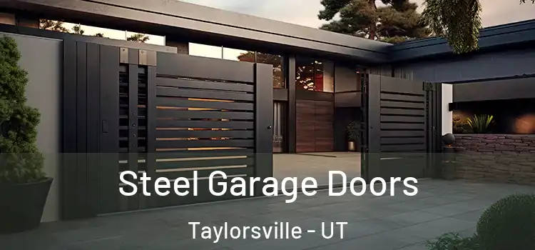 Steel Garage Doors Taylorsville - UT
